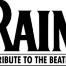 RAIN - A TRIBUTE TO THE BEATLES to Return to Segerstrom Center with New Songs This…
