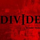 Andrew Chappelle, Samantha Massell, Julie Benko and More Set for DIVIDED in Concert…