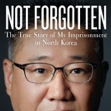 Former North Korean Political Prisoner Kenneth Bae Releases Memoir, NOT FORGOTTEN
