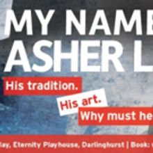 MY NAME IS ASHER LEV to Play Eternity Playhouse in May