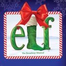 BWW Review: ELF THE MUSICAL is Very Sparkle, Jolly, Twinkle, Jingley at the Fox…