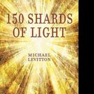 Michael Levitton Pens 150 SHARDS OF LIGHT