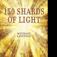 Michael Levitton Pens 150 SHARDS OF LIGHT