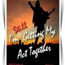 Gretchen Cryer and Rex Smith to Star in Laguna Playhouse's 'I'M STILL GETTING MY ACT…