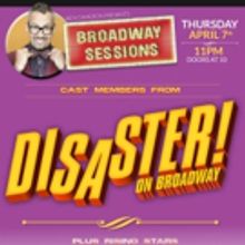 Broadway Sessions Welcomes DISASTER! Cast Members Tonight