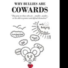 Diane Bonner Releases WHY BULLIES ARE COWARDS