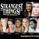 Stars Headed to the Upside Down for STRANGEST THINGS! THE MUSICAL Parody at Random…