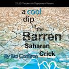 CSULB Theatre Arts Department to Stage A COOL DIP IN THE BARREN SAHARAN CRICK