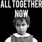 ALL TOGETHER NOW at NYC Fringe Festival this August