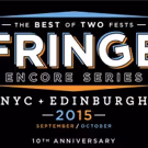 Fringe Encore Series Celebrates 10th Anniversary, Starting Tonight