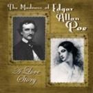 THE MADNESS OF EDGAR ALLEN POE: A LOVE STORY to Open 9/26 at First Folio Theatre