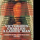 New Biography, VICTORIOUS CHARLES: A LADIES' MAN is Released