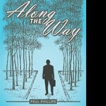 Paul Phillips Shares ALONG THE WAY