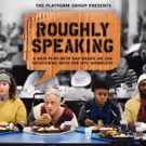 Franz Jones, Danny Bolero and More to Lead Platform Group's ROUGHLY SPEAKING; Cast…