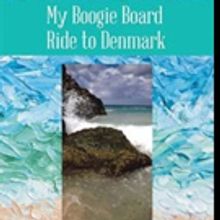Tedd Wallace Releases Memoir, MY BOOGIE BOARD RIDE TO DENMARK