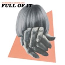 Summer Cannibals Unleashes 'Go Home'; 'Full Of It' LP Out 5/27