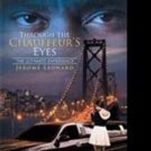 Jerome Leonard Pens THROUGH THE CHAUFFEUR'S EYES