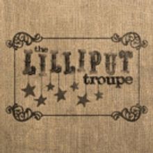 True Story of THE LILLIPUT TROUPE to Premiere Off-Broadway This Fall