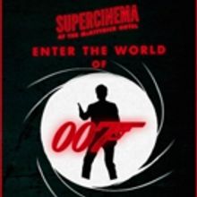 The McKittrick Hotel's SUPERCINEMA Series Continues with James Bond Experience