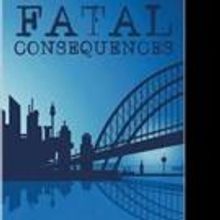 Debut Novel FATAL CONSEQUENCES is Released