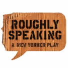 The Platform Group's ROUGHLY SPEAKING to Benefit NYC's Homeless