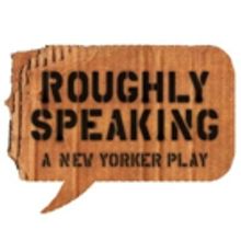 The Platform Group's ROUGHLY SPEAKING to Benefit NYC's Homeless