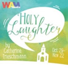 WAM Theatre's HOLY LAUGHTER Opens 11/1