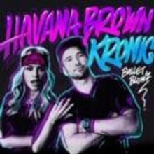 Havana Brown & Kronic 'Bullet Blowz' Out Now On Beatport