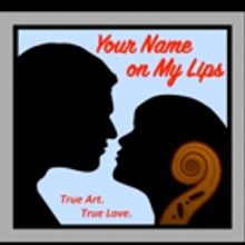 YOUR NAME ON MY LIPS Announces Full Cast and Creatives