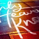 ONLY HEAVEN KNOWS to be Revived at Hayes Theatre Co