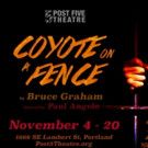 Post5 Theatre Presents COYOTE ON A FENCE