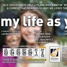 Romantic Comedy MY LIFE AS YOU to Play Shetler Studios & Theatres