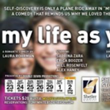 Romantic Comedy MY LIFE AS YOU Begins Tonight at Shetler Studios & Theatres