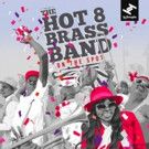Hot 8 Brass Band Latest Album 'On The Spot' Out Now