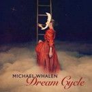 Michael Whalen's New Album 'Dream Cycle' Gives Adults Permission to Go to…