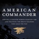 Congressman Ryan Zinke's AMERICAN COMMANDER Set for Release, Today