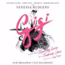 New Broadway Cast Recording of GIGI Now Available Digitally