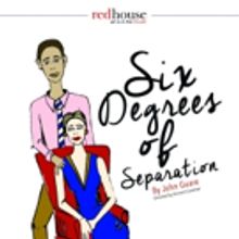 John Guare's SIX DEGREES OF SEPARATION Plays The Red House Arts Center This Spring