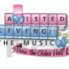 ASSISTED LIVING THE MUSICAL Makes Long Island Premiere Tonight