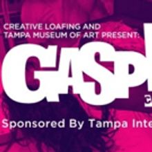 Gasp! will Return to the Tampa Museum of Art for a Fourth Year on March 31st