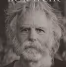 Bob Weir's ONLY A RIVER Premieres on NPR Music, BLUE MOUNTAIN Out September 30