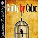 GUILTY BY COLOR is Released