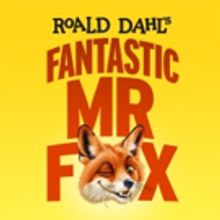Nuffield Theatre Announces Cast for FANTASTIC MR. FOX