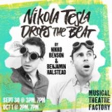 Musical Theatre Factory's Electronic Dance Musical NIKOLA TESLA DROPS THE BEAT Gets D
