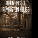 Laura V. Keegan Debuts With HAUNTING AT REMINGTON HOUSE
