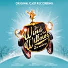 THE WIND IN THE WILLOWS Announces Original Cast Recording
