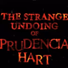 Third & Final Extension Announced for THE STRANGE UNDOING OF PRUDENCIA HART