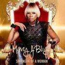 Mary J. Blige to Release 'Strength Of a Woman'; New Single, 'Love Yourself' Ft…