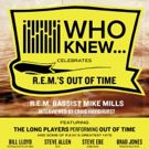 WHO KNEW Celebrates R.E.M.'s Out of Time Adds Seating for Today's Show at City Winery