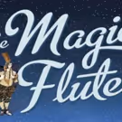 Family Friendly Classic THE MAGIC FLUTE Gets All-New Lyric Opera Production
